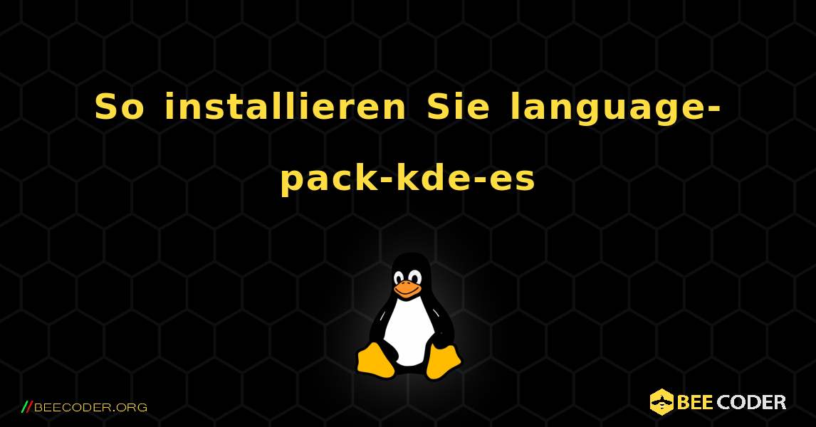 So installieren Sie language-pack-kde-es . Linux