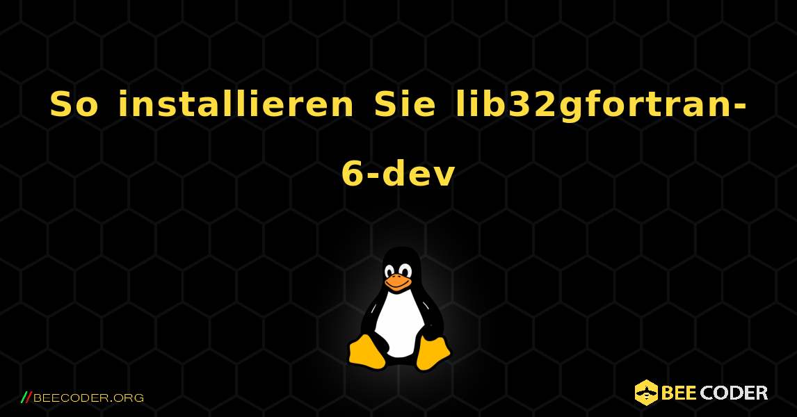 So installieren Sie lib32gfortran-6-dev . Linux