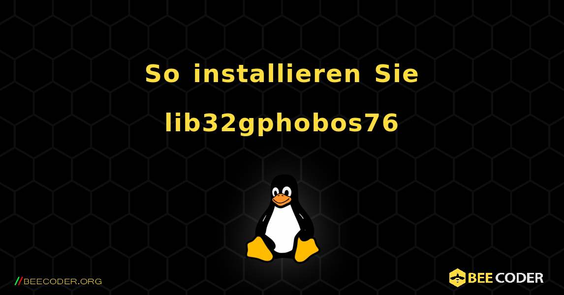 So installieren Sie lib32gphobos76 . Linux