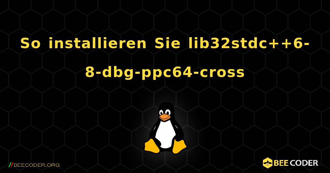 So installieren Sie lib32stdc++6-8-dbg-ppc64-cross . Linux