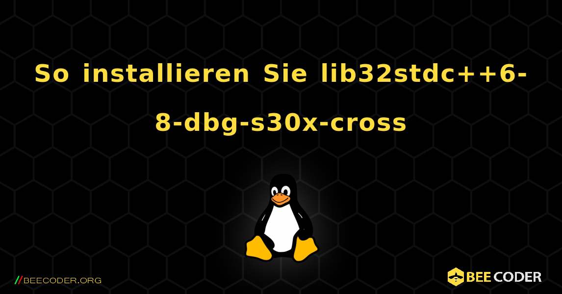 So installieren Sie lib32stdc++6-8-dbg-s30x-cross . Linux