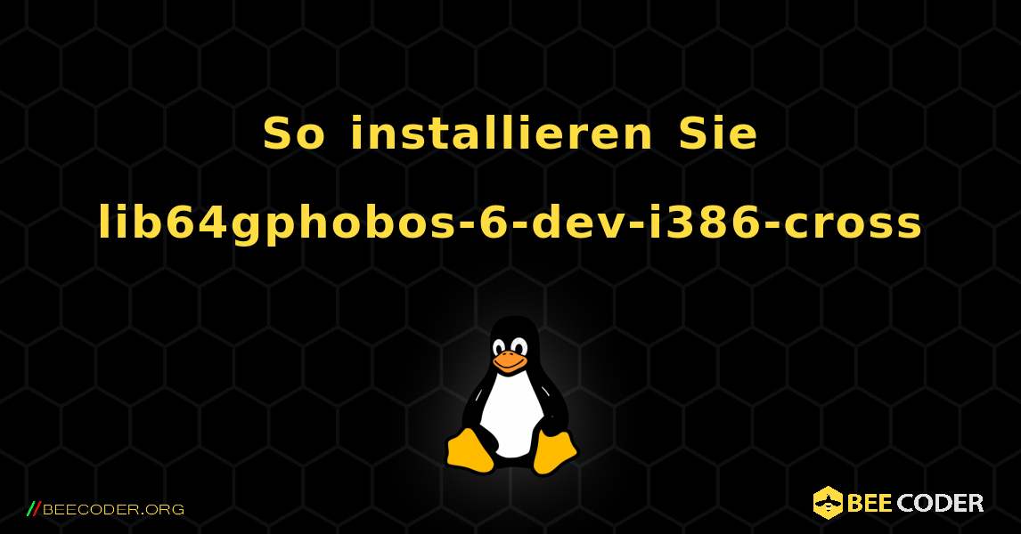 So installieren Sie lib64gphobos-6-dev-i386-cross . Linux