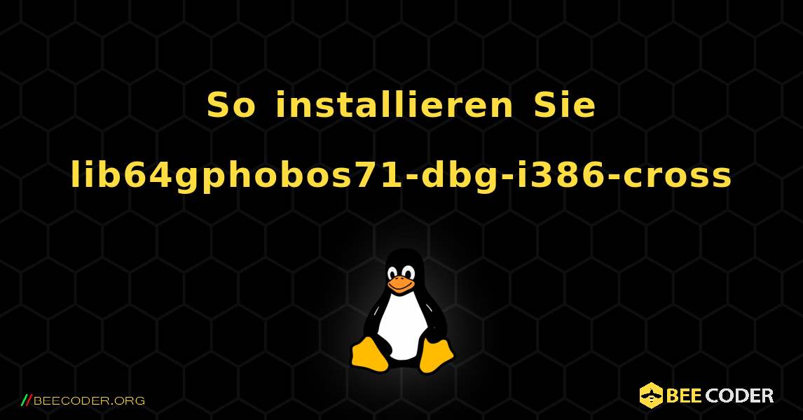So installieren Sie lib64gphobos71-dbg-i386-cross . Linux