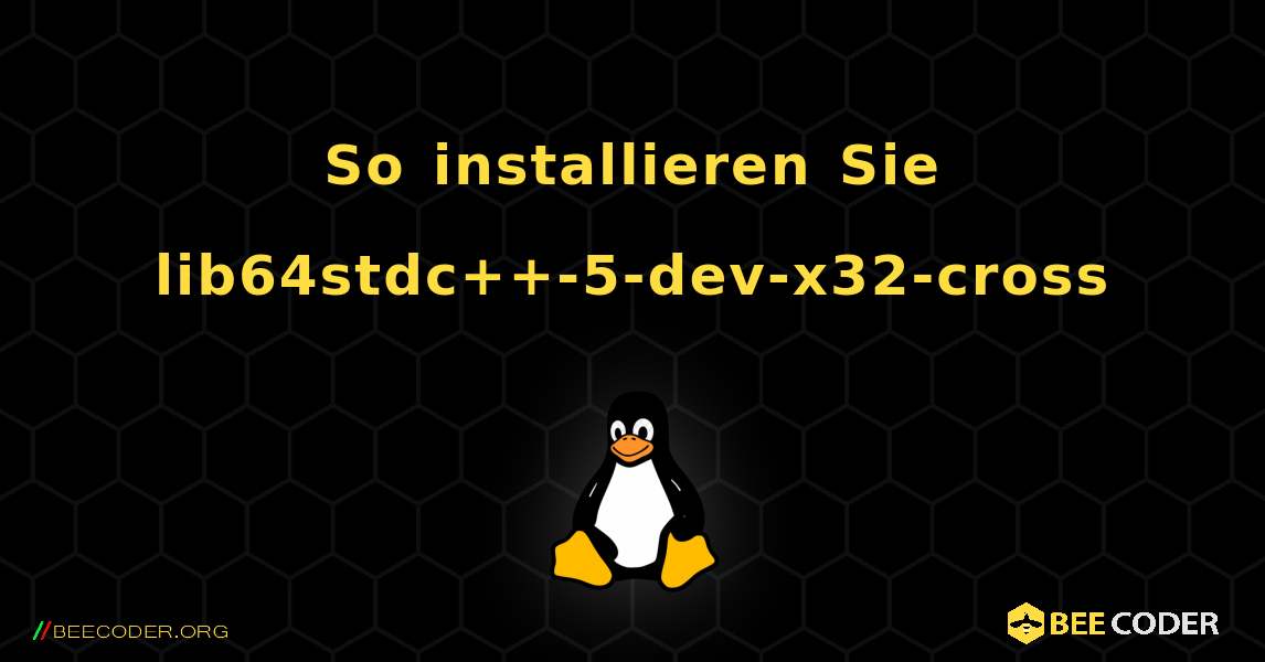 So installieren Sie lib64stdc++-5-dev-x32-cross . Linux
