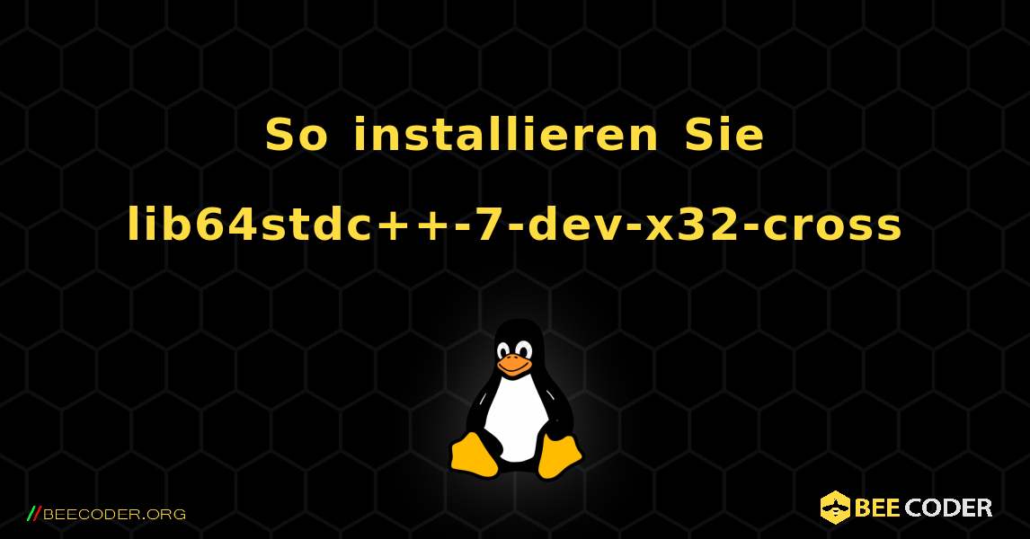 So installieren Sie lib64stdc++-7-dev-x32-cross . Linux