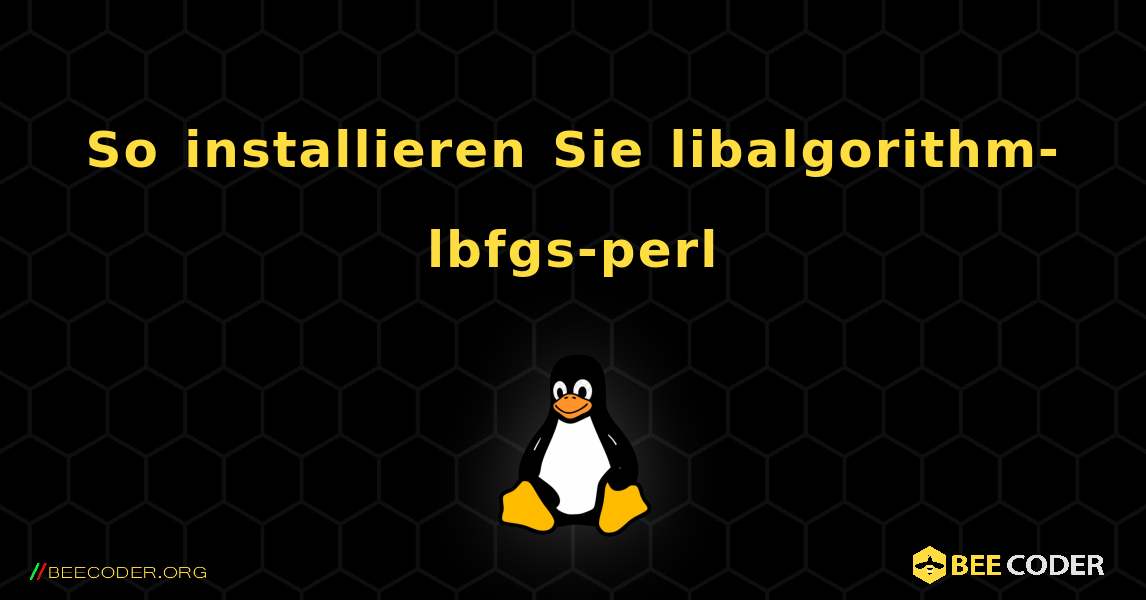 So installieren Sie libalgorithm-lbfgs-perl . Linux