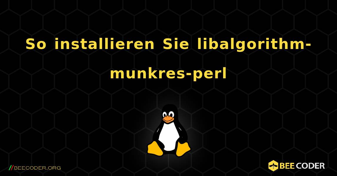 So installieren Sie libalgorithm-munkres-perl . Linux
