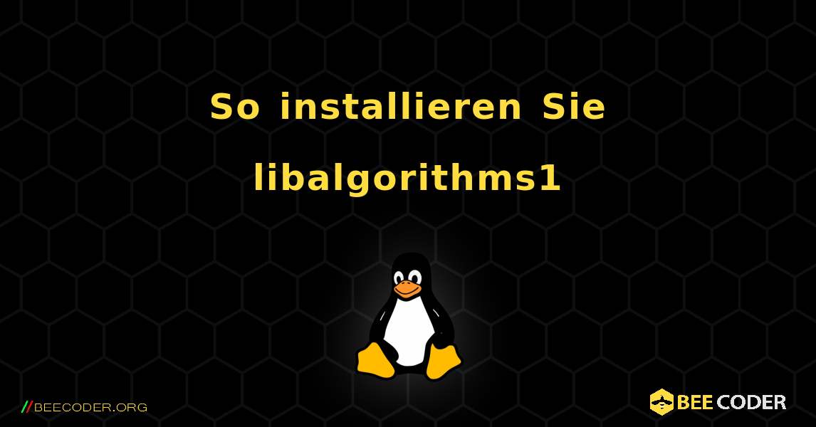 So installieren Sie libalgorithms1 . Linux