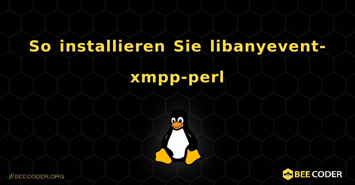 So installieren Sie libanyevent-xmpp-perl . Linux