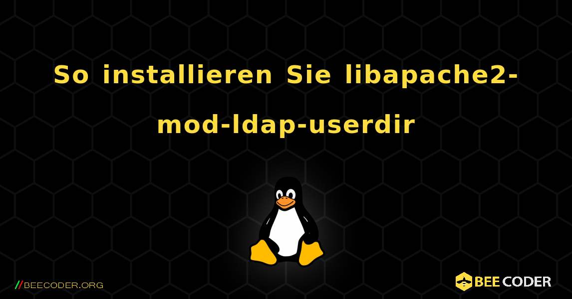 So installieren Sie libapache2-mod-ldap-userdir . Linux