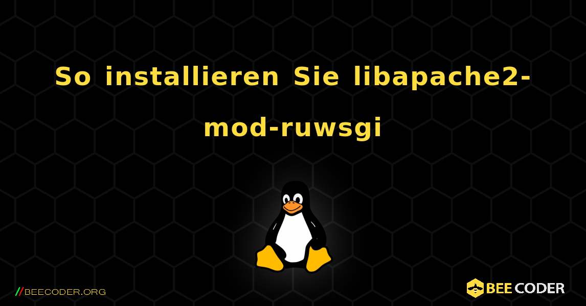 So installieren Sie libapache2-mod-ruwsgi . Linux