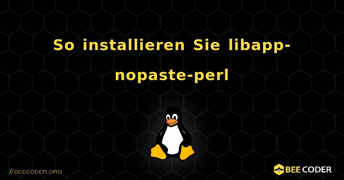 So installieren Sie libapp-nopaste-perl . Linux