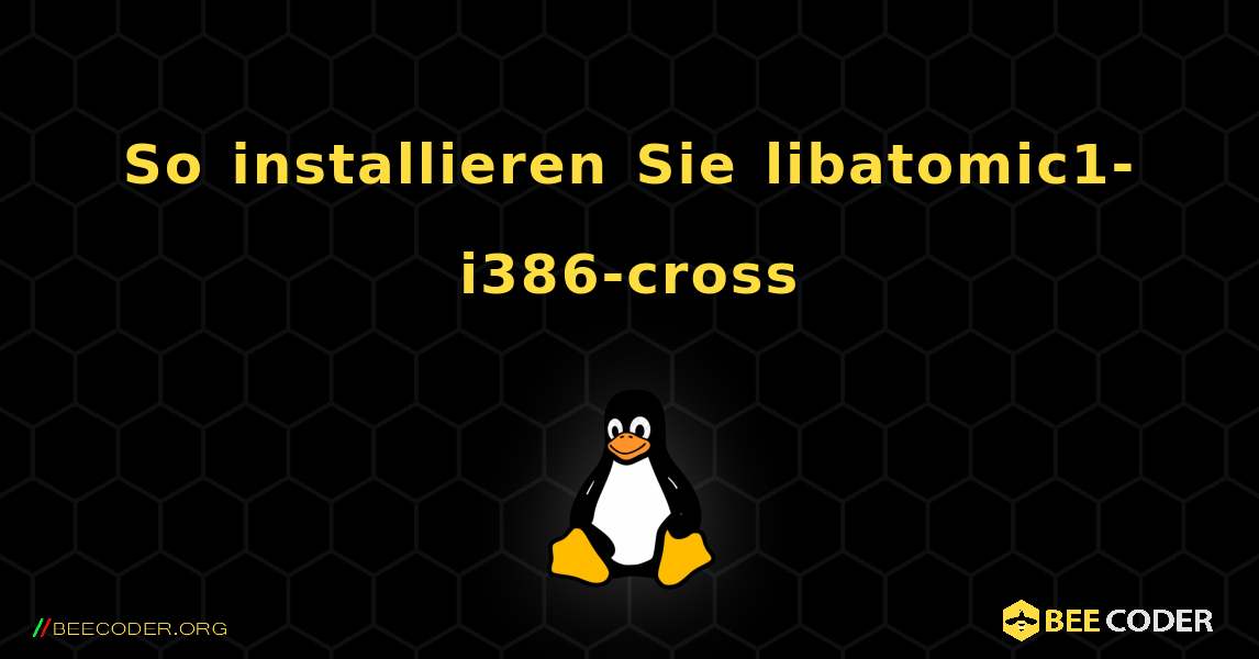 So installieren Sie libatomic1-i386-cross . Linux