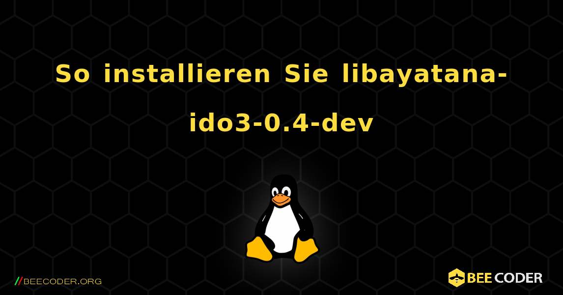 So installieren Sie libayatana-ido3-0.4-dev . Linux