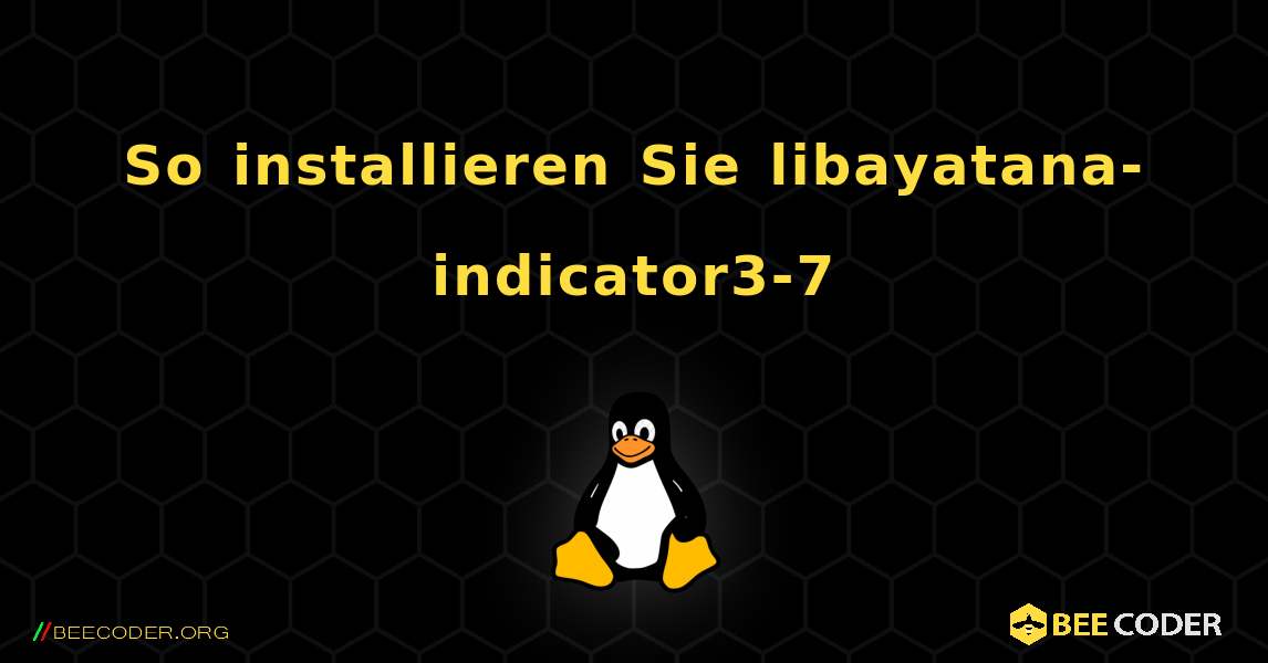 So installieren Sie libayatana-indicator3-7 . Linux