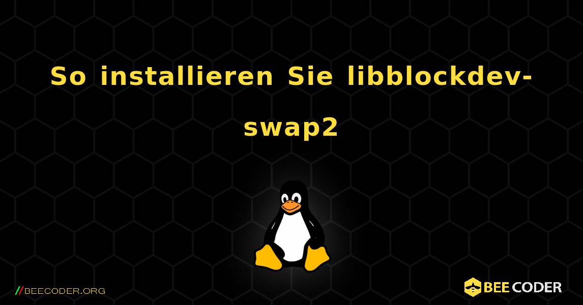 So installieren Sie libblockdev-swap2 . Linux