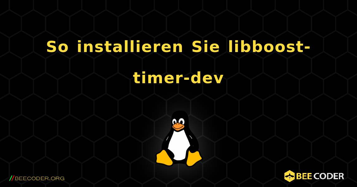 So installieren Sie libboost-timer-dev . Linux