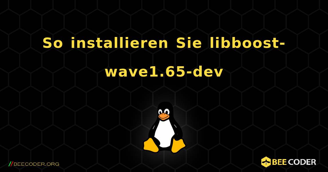 So installieren Sie libboost-wave1.65-dev . Linux