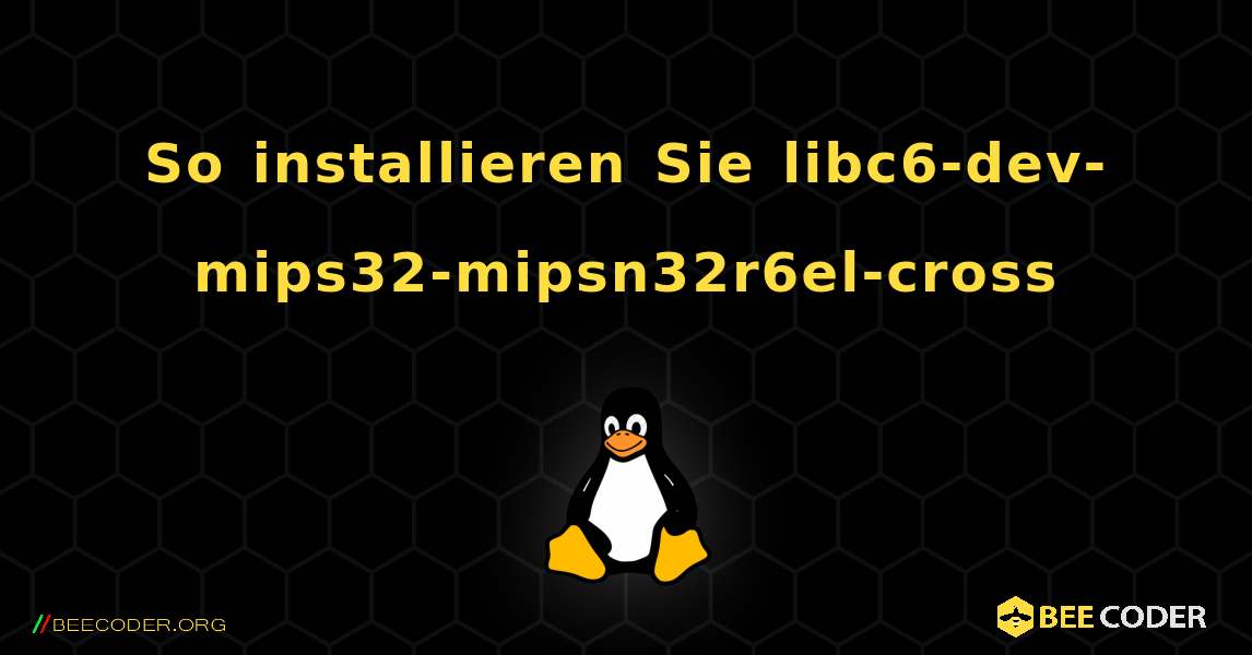 So installieren Sie libc6-dev-mips32-mipsn32r6el-cross . Linux