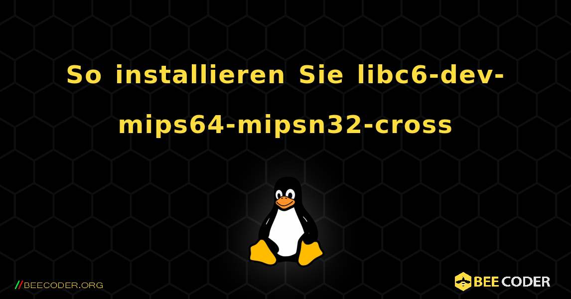 So installieren Sie libc6-dev-mips64-mipsn32-cross . Linux