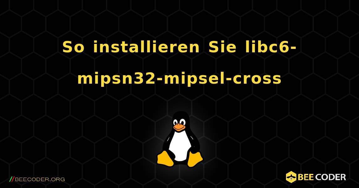 So installieren Sie libc6-mipsn32-mipsel-cross . Linux