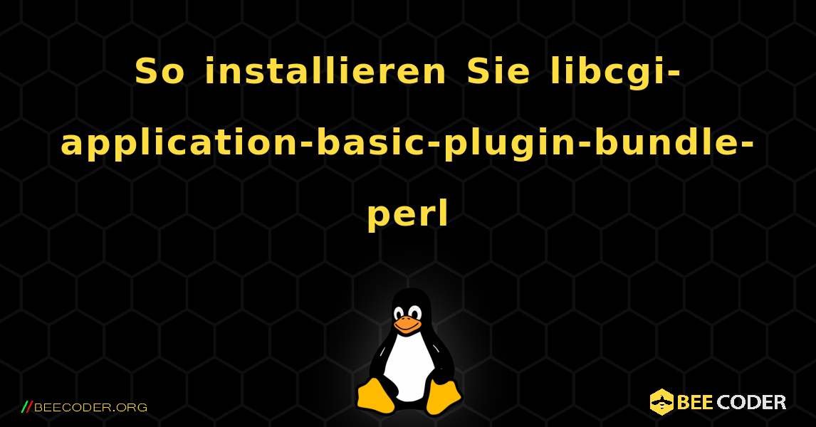 So installieren Sie libcgi-application-basic-plugin-bundle-perl . Linux