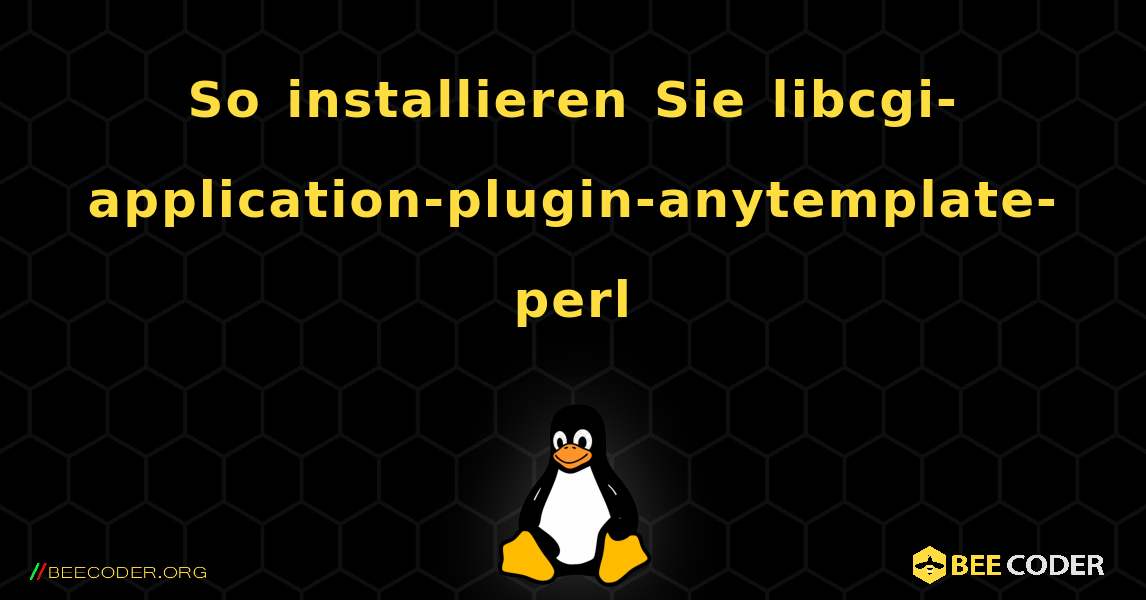 So installieren Sie libcgi-application-plugin-anytemplate-perl . Linux