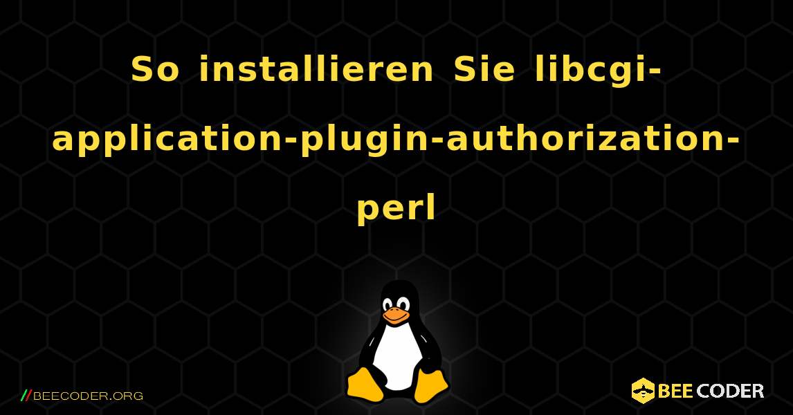 So installieren Sie libcgi-application-plugin-authorization-perl . Linux