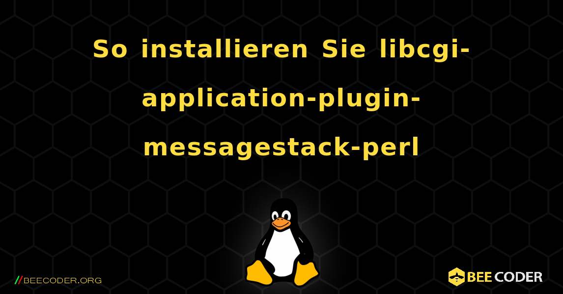 So installieren Sie libcgi-application-plugin-messagestack-perl . Linux