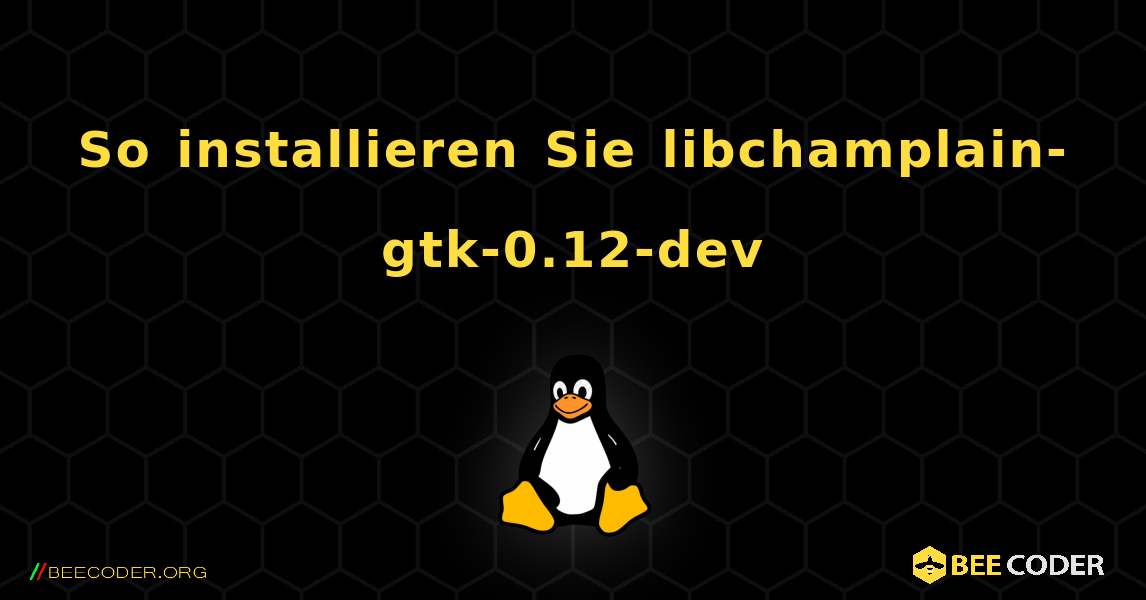 So installieren Sie libchamplain-gtk-0.12-dev . Linux