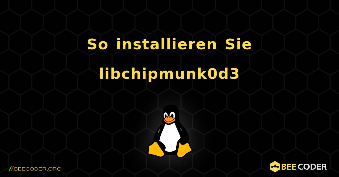 So installieren Sie libchipmunk0d3 . Linux