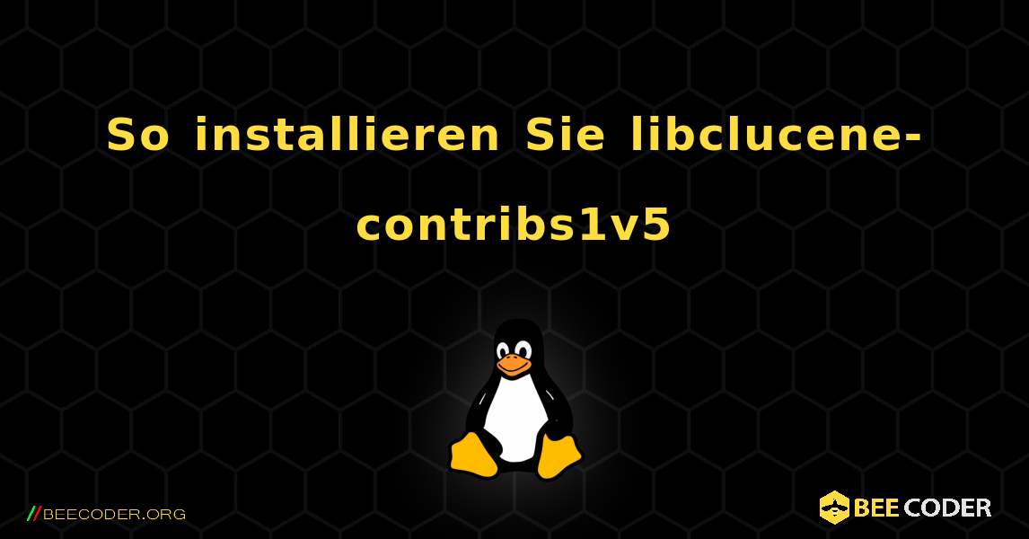 So installieren Sie libclucene-contribs1v5 . Linux