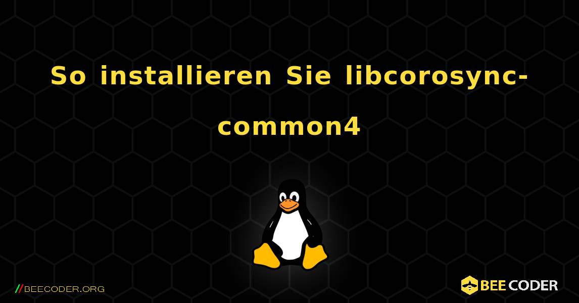 So installieren Sie libcorosync-common4 . Linux