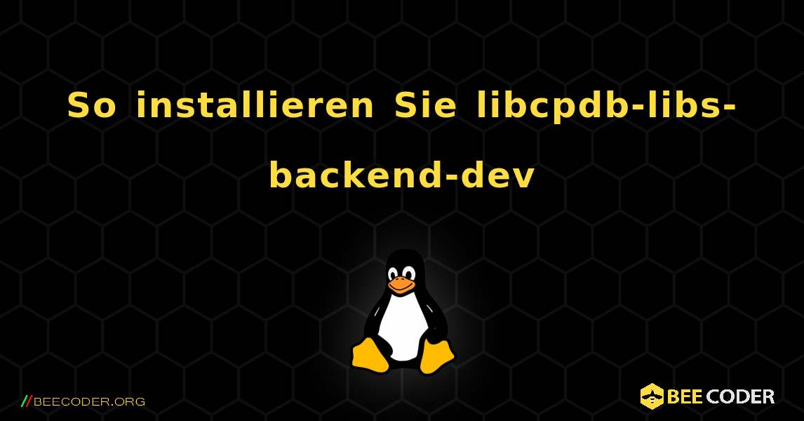 So installieren Sie libcpdb-libs-backend-dev . Linux