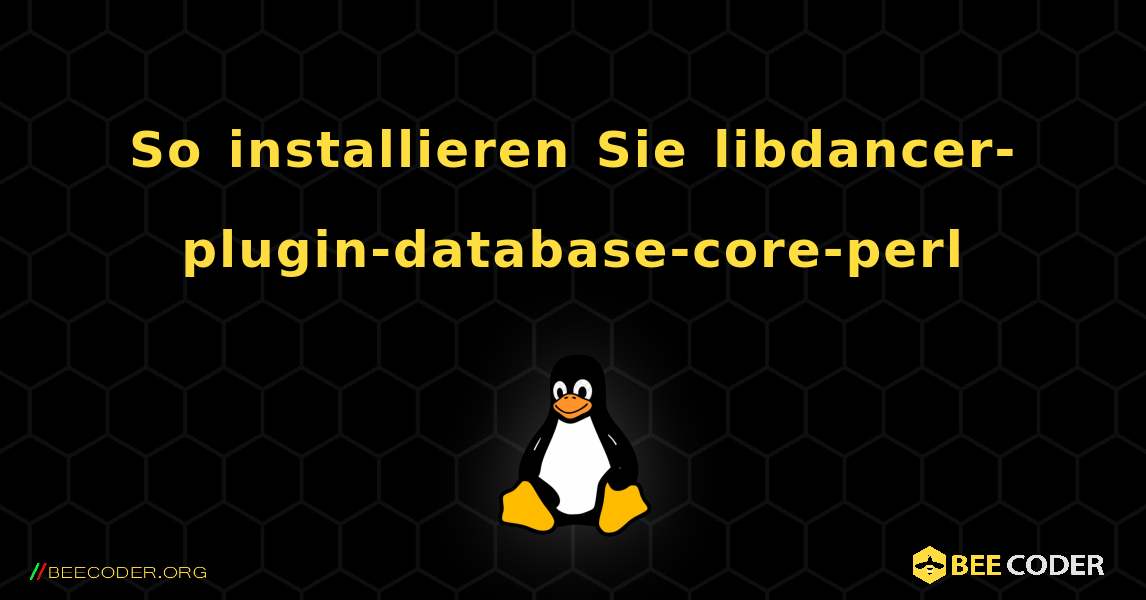 So installieren Sie libdancer-plugin-database-core-perl . Linux