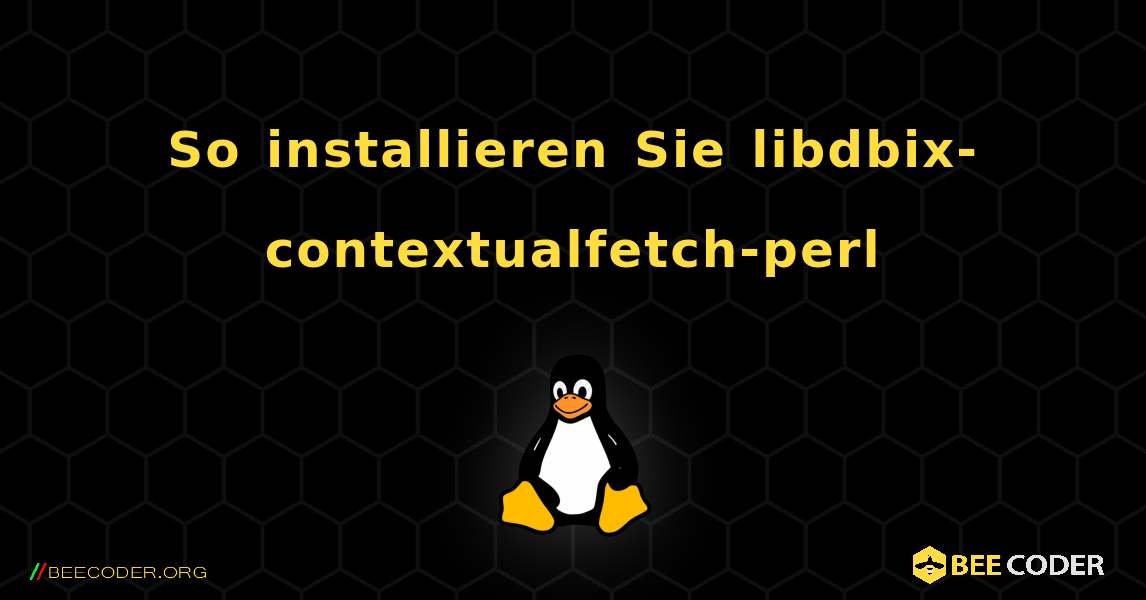 So installieren Sie libdbix-contextualfetch-perl . Linux