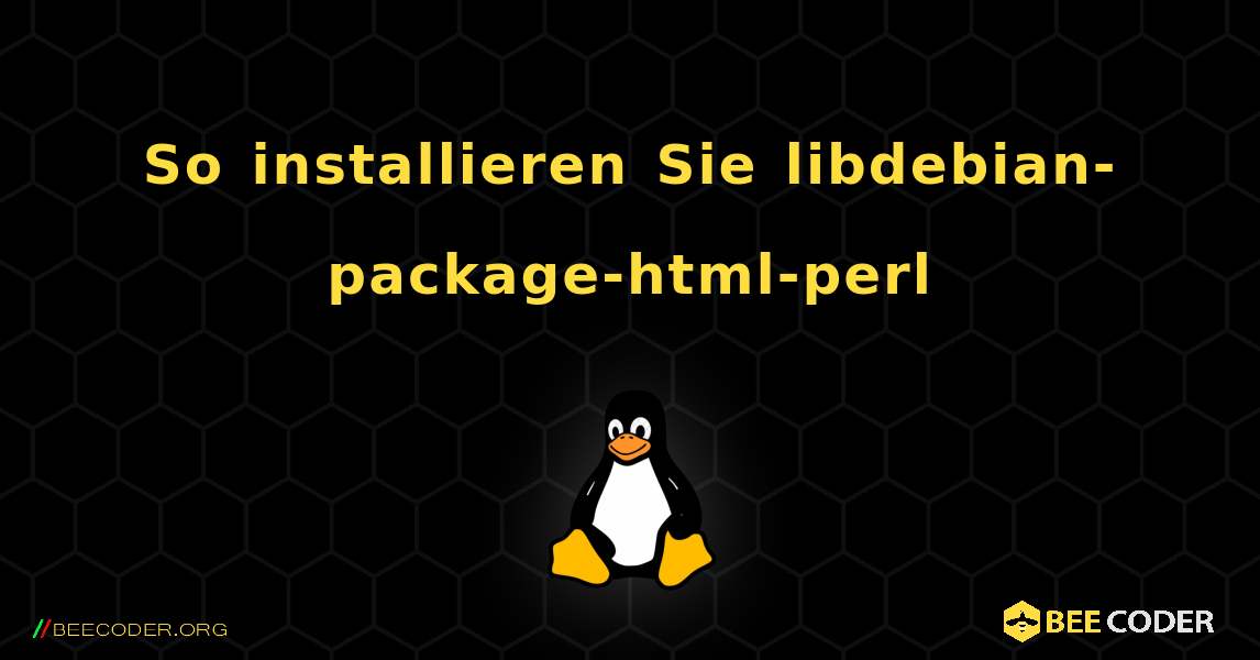 So installieren Sie libdebian-package-html-perl . Linux