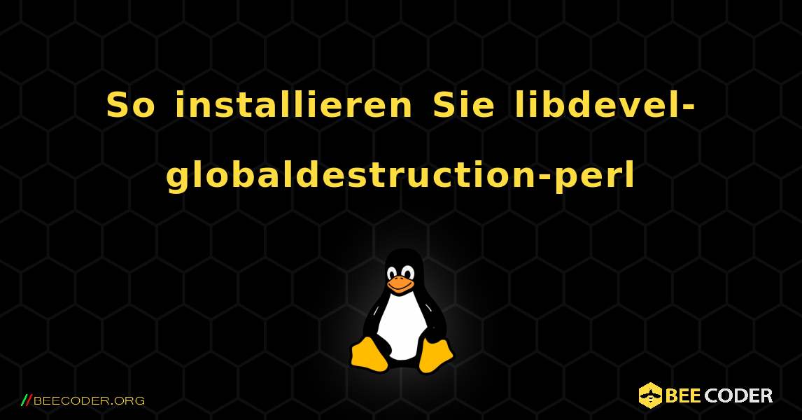 So installieren Sie libdevel-globaldestruction-perl . Linux