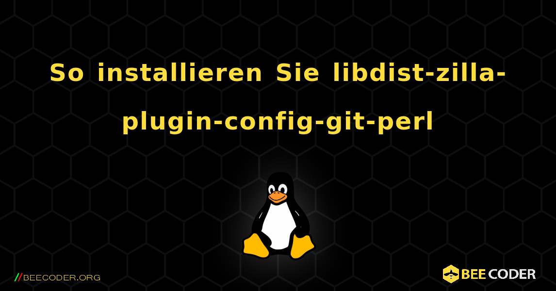 So installieren Sie libdist-zilla-plugin-config-git-perl . Linux