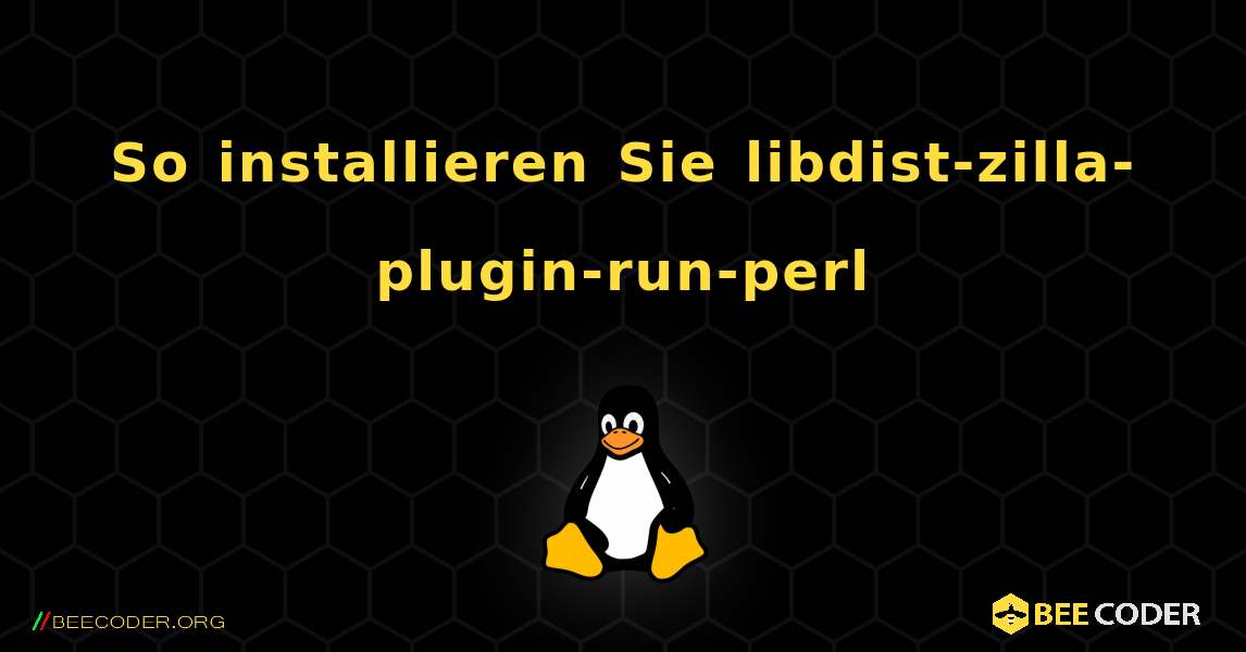 So installieren Sie libdist-zilla-plugin-run-perl . Linux