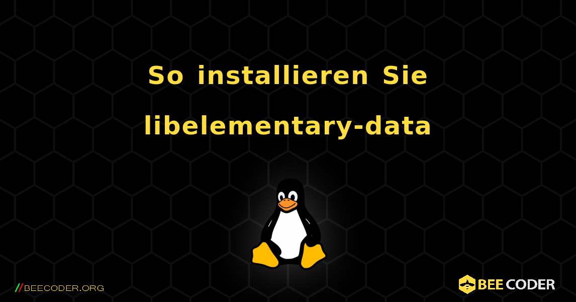 So installieren Sie libelementary-data . Linux