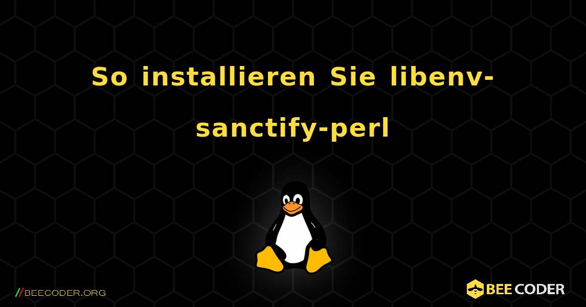 So installieren Sie libenv-sanctify-perl . Linux