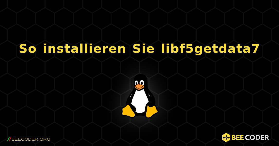 So installieren Sie libf5getdata7 . Linux