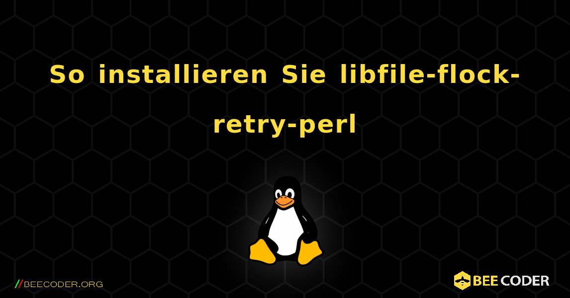 So installieren Sie libfile-flock-retry-perl . Linux