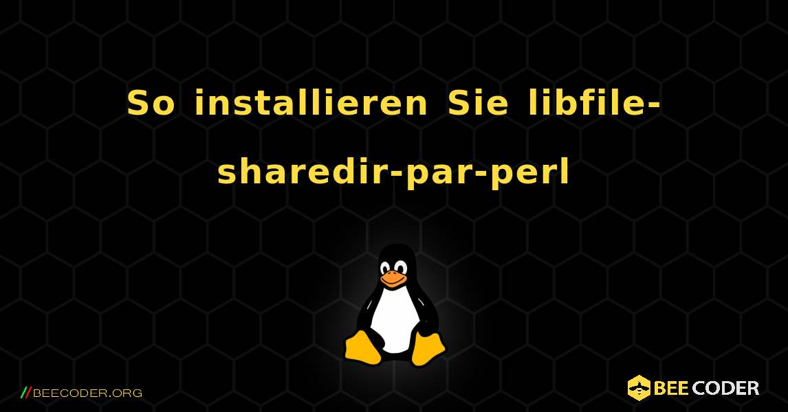 So installieren Sie libfile-sharedir-par-perl . Linux