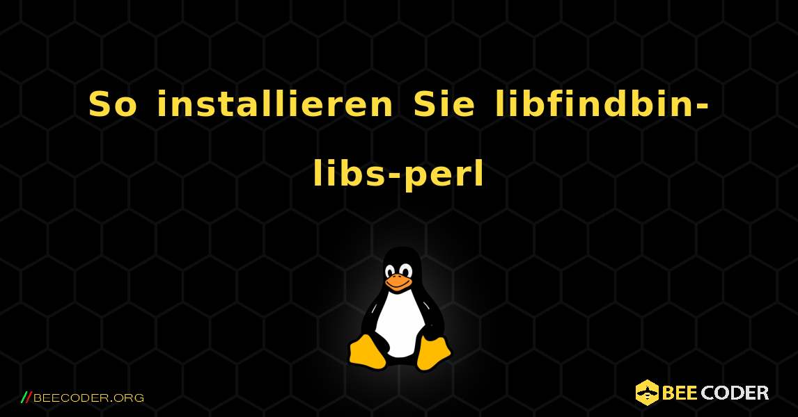 So installieren Sie libfindbin-libs-perl . Linux