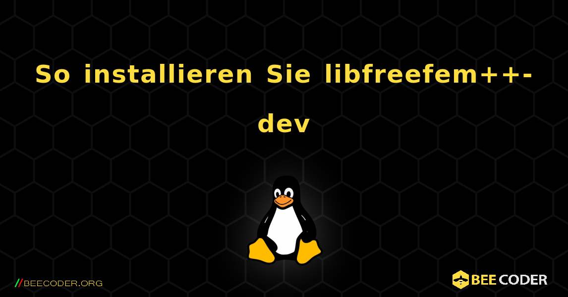 So installieren Sie libfreefem++-dev . Linux