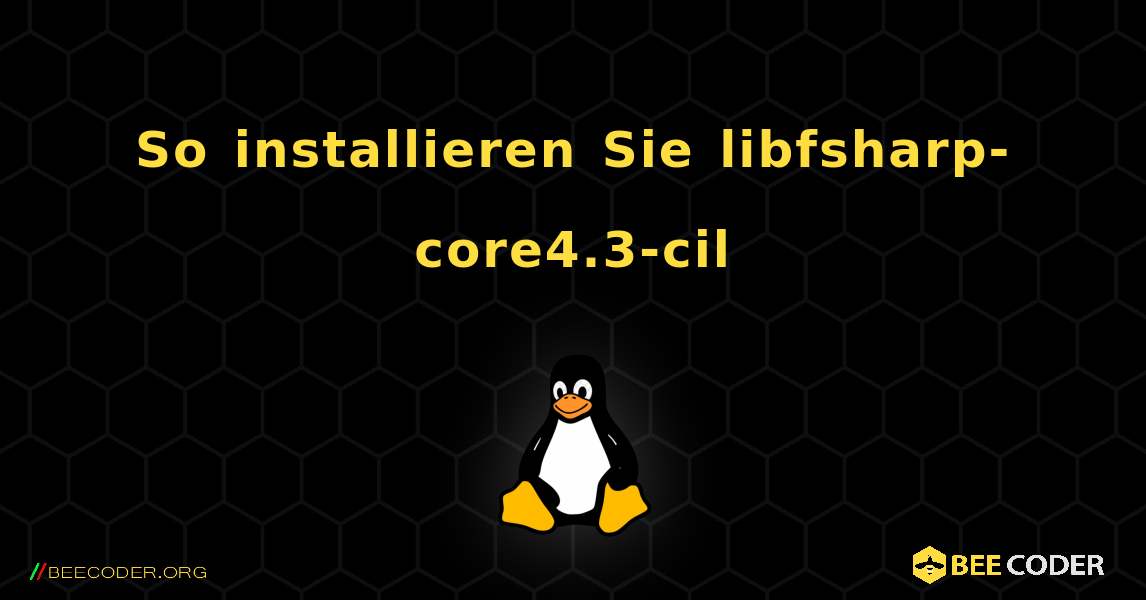 So installieren Sie libfsharp-core4.3-cil . Linux