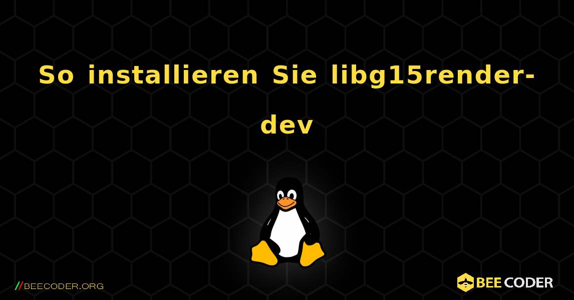 So installieren Sie libg15render-dev . Linux