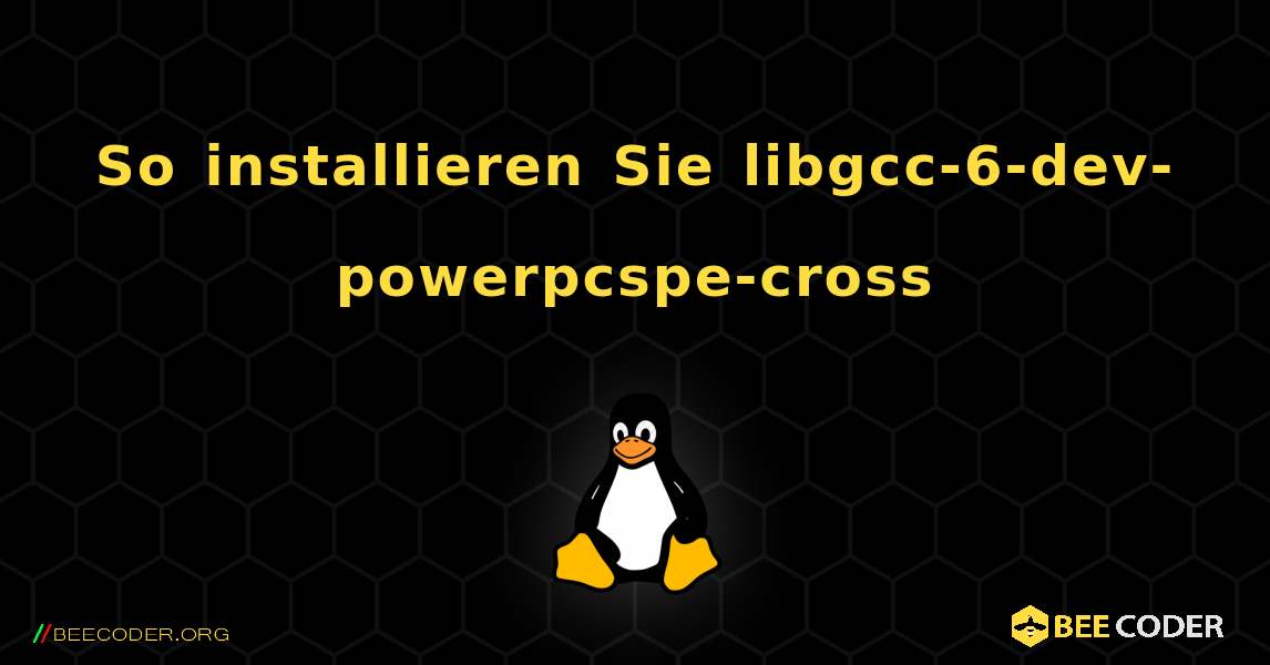 So installieren Sie libgcc-6-dev-powerpcspe-cross . Linux